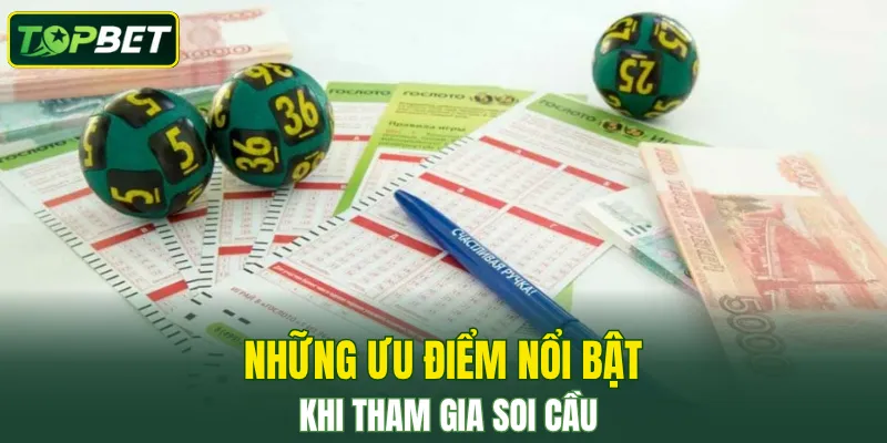 Nhung Uu Diem Noi Bat Khi Tham Gia Soi Cau