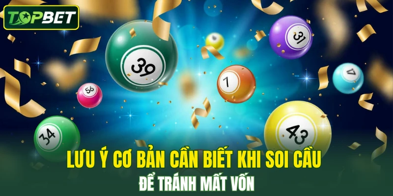 Luu Y Co Ban Can Biet Khi Soi Cau De Tranh Mat Von