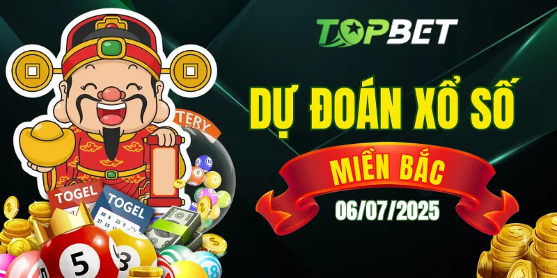 Dự Đoán Xổ Số Miền Bắc Ngày 06/07/2025