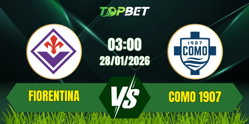 Soi Kèo Bóng Đá Fiorentina vs Como 1907 03:00 Ngày 28/01: Tím Lily Quyết Chiến