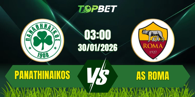 Soi Kèo Bóng Đá Panathinaikos vs AS Roma 03:00 Ngày 30/01: Roma Chiếm Ưu Thế