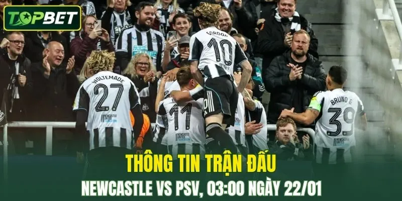 Thong Tin Tran Dau Newcastle Vs Psv Ngay 22 01 2026