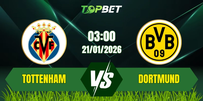 Soi Kèo Trận Tottenham Vs Dortmund Ngày 21/01/2026: Cuộc Chiến Quyết Định