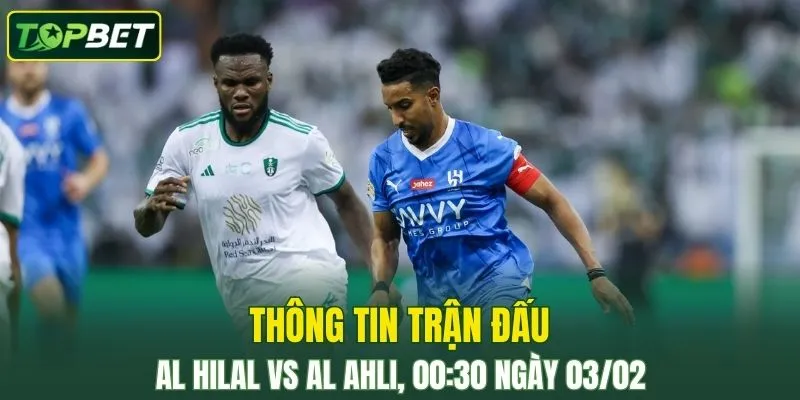 Nhan Dinh, Soi Keo Al Hilal Vs Al Ahli 00 30 Ngay 03 02