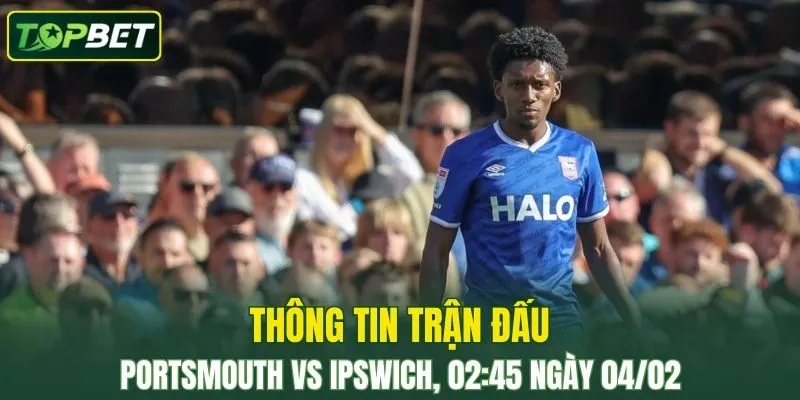 Thong Tin Tran Dau Portsmouth Vs Ipswich Town Ngay 04 02 2026 